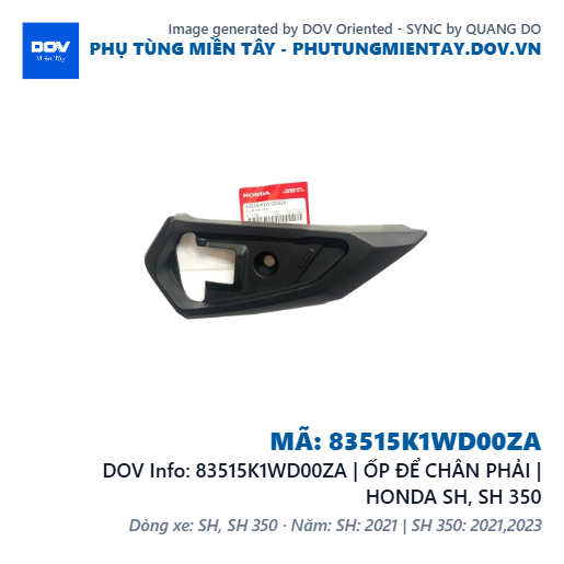 83515K1WD00ZA | ỐP ĐỂ CHÂN PHẢI | HONDA SH, SH 350 — 83515K1WD00ZA